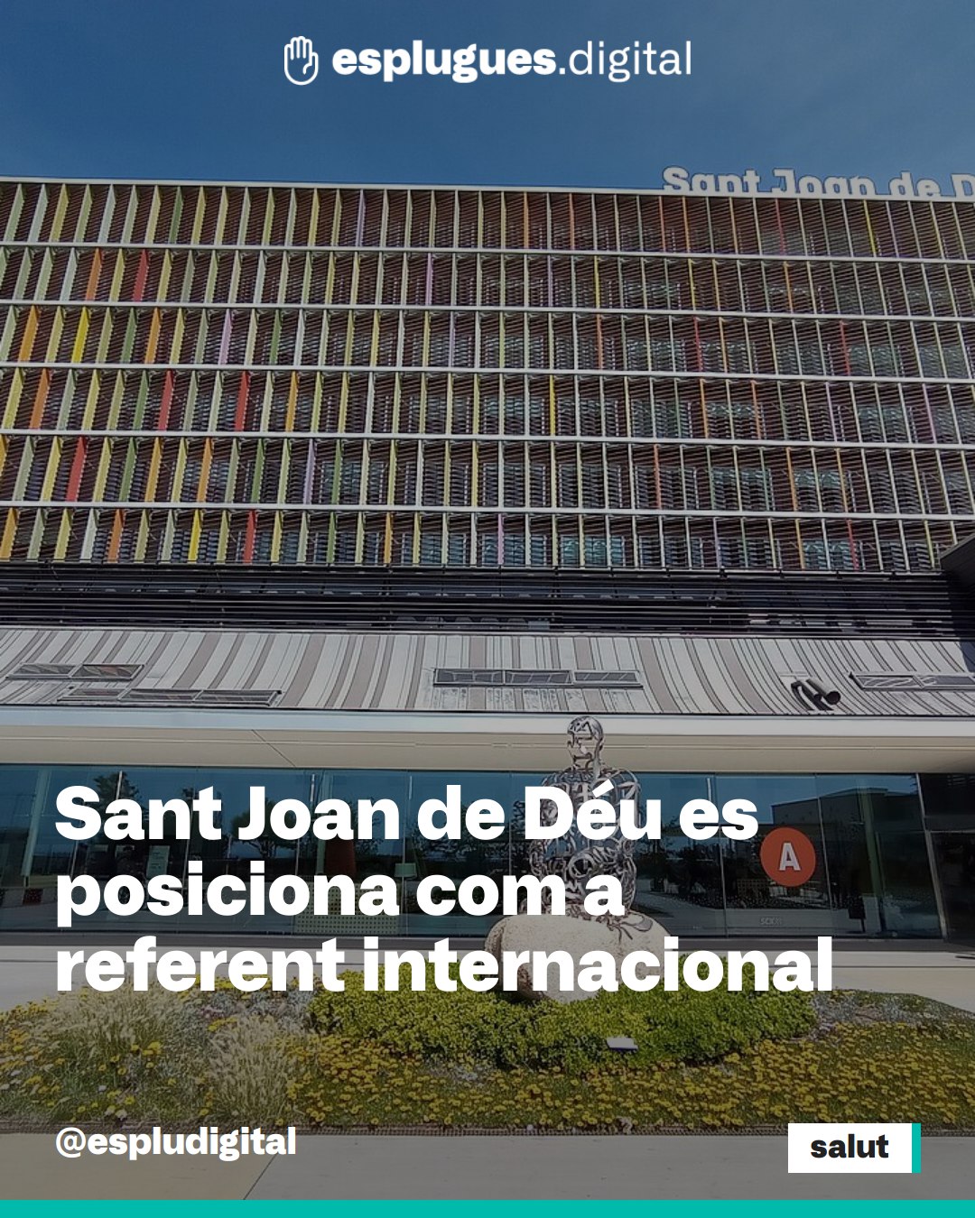 Sant Joan de Déu, el primer hospital d’Espanya que aconsegueix la màxima puntuació en el Global Hospital Rating

🗞 Notícia completa a esplugues.digital